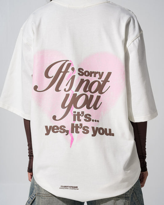 Sorry it’s not you